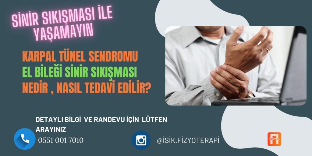 Karpal Tünel Sendromu (El Bileği Sinir Sıkışması) Nedir , Nasıl Geçer?